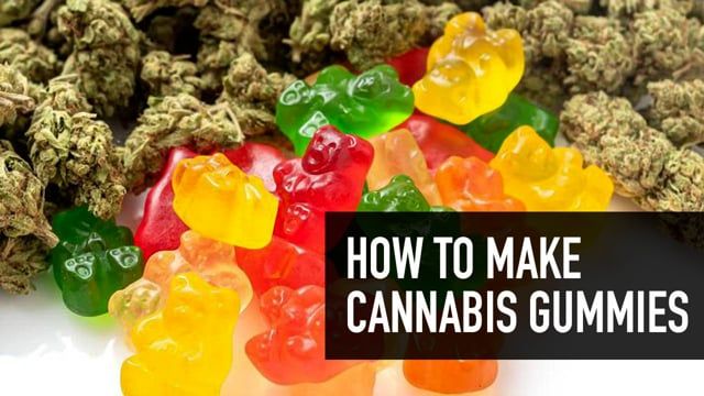 How to make Cannabis Gummies
